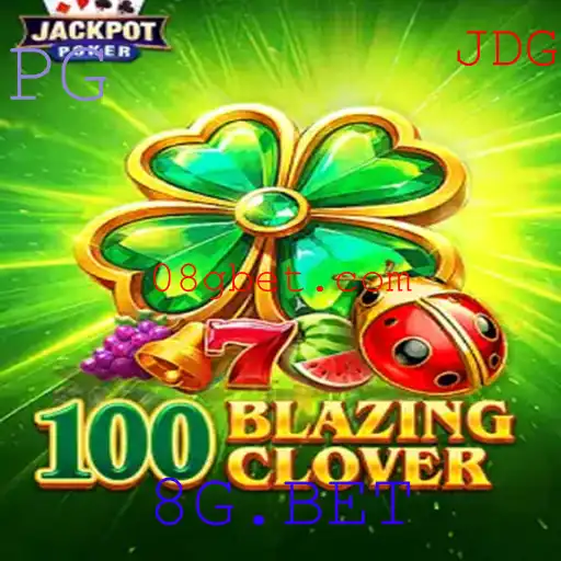 Descubra o Mundo Empolgante do Jogo 100BlazingClover com 8G.BET